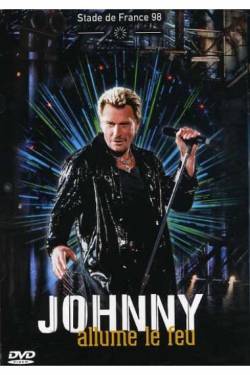 Johnny Hallyday : Johnny Allume le Feu - Stade de France 98
